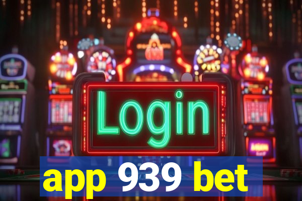 app 939 bet